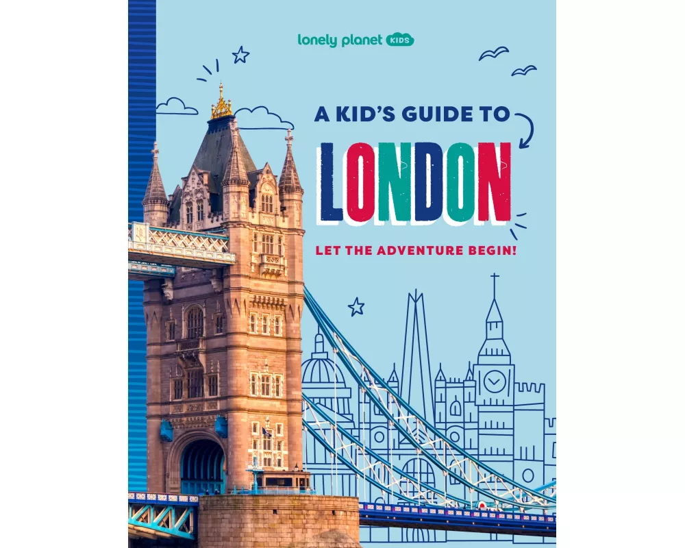 Lonely Planet Kids A Kid's Guide to London