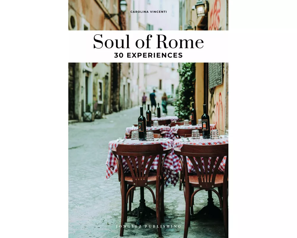 Soul of Rome- A guide to exceptional experiences