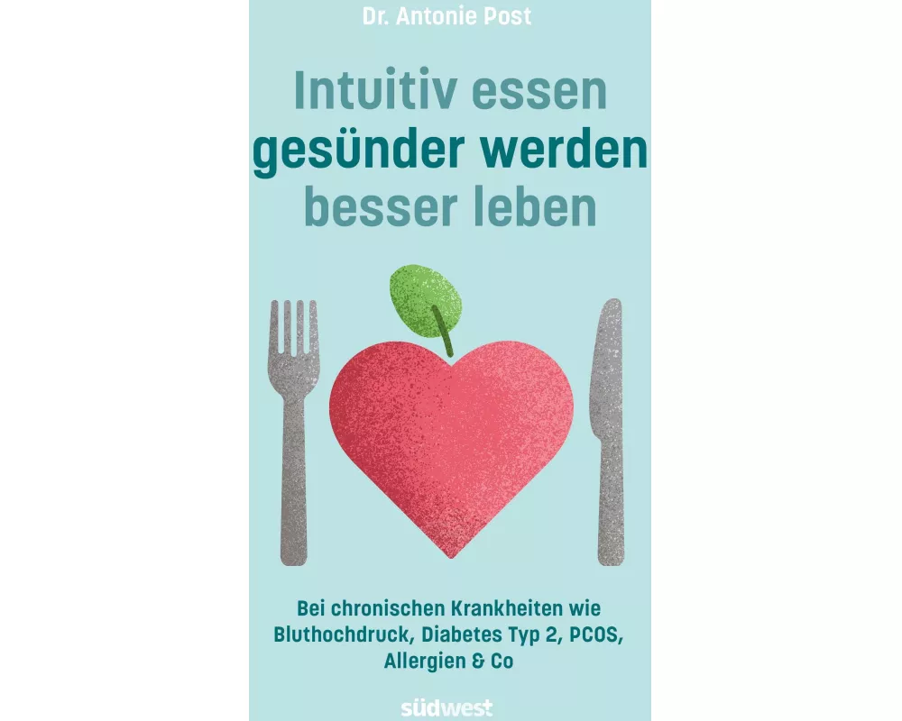 Intuitiv essen, gesünder werden, besser leben