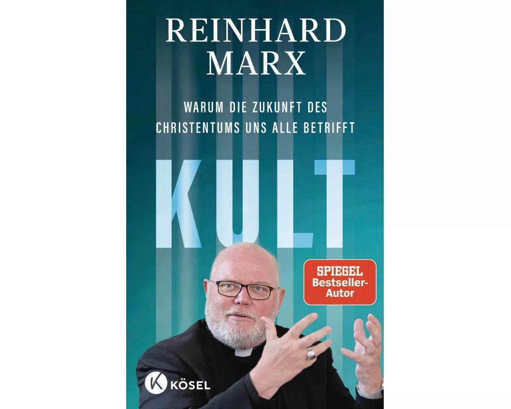 Kult. Warum die Zukunft des Christentums uns alle betrifft