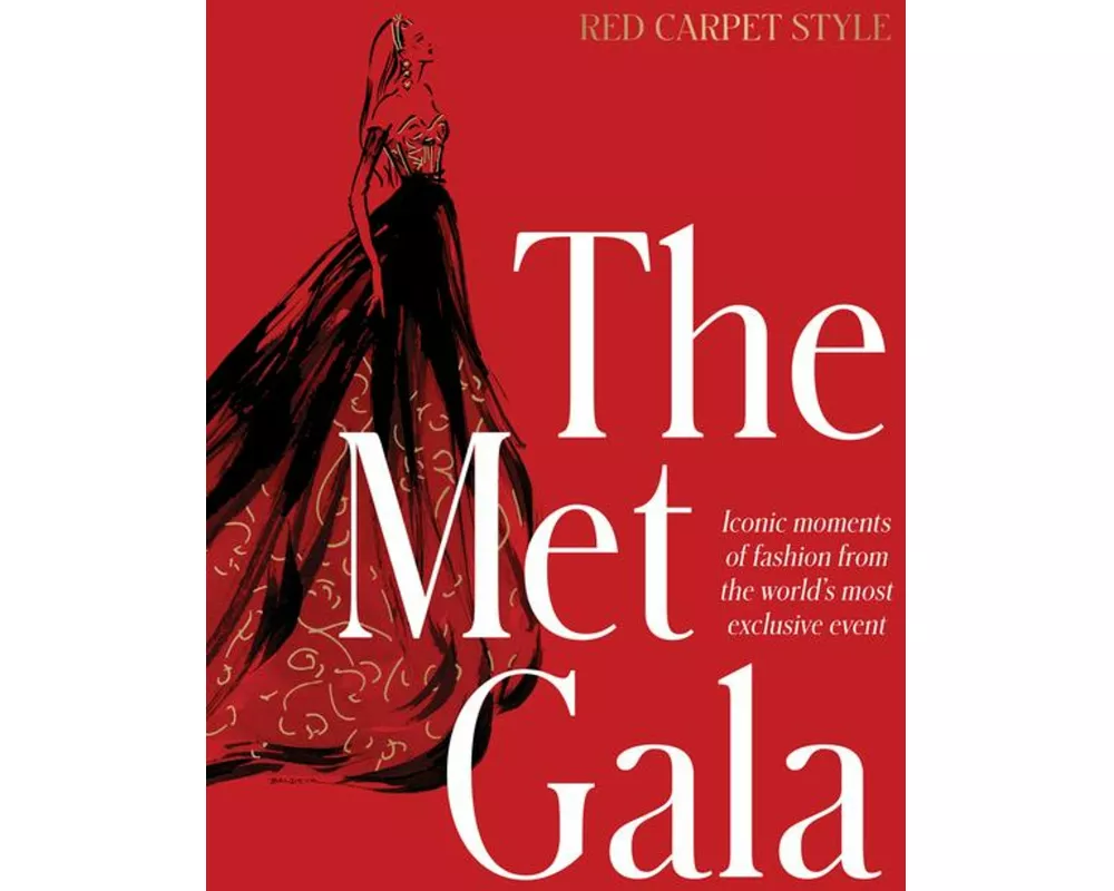 The Met Gala: Red Carpet Style, iconic moments of fashion from the world's most exclusive event, perfect for fans of ICONS OF STYLE and THE LITTLE BOO