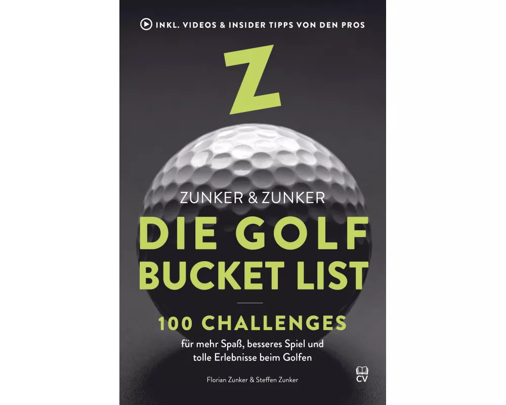 Die Golf Bucket List: 100 Challenges für mehr Spaß, besseres Spiel und tolle Erlebnisse beim Golfen