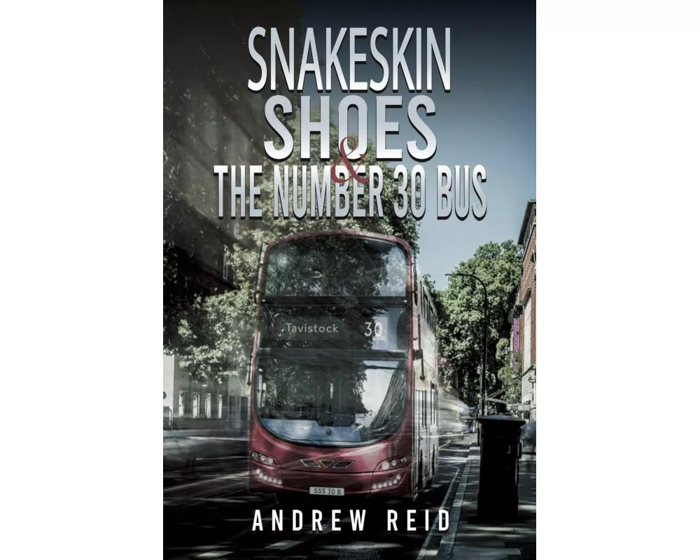 Snakeskin Shoes & the Number 30 Bus