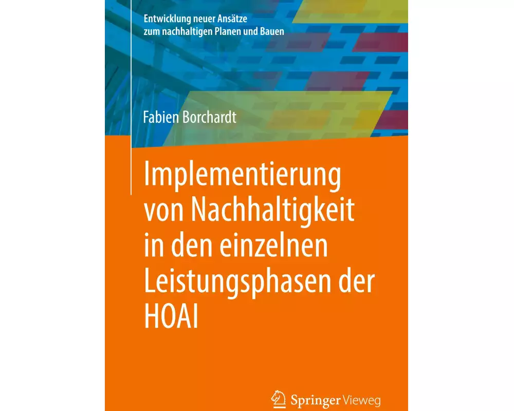 Implementierung von Nachhaltigkeit in den einzelnen Leistungsphasen der HOAI