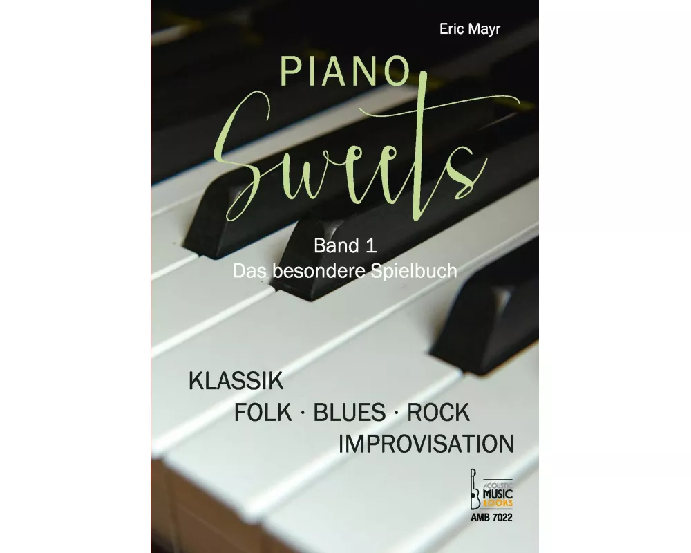 Piano Sweets. Band 1. Das besondere Spielbuch