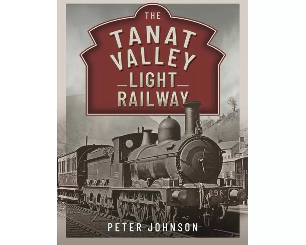 The Tanat Valley Light Railway