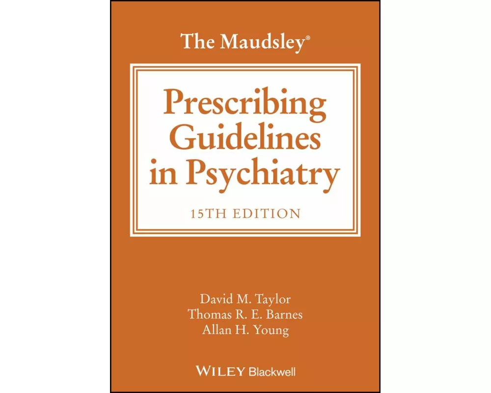 The Maudsley Prescribing Guidelines in Psychiatry