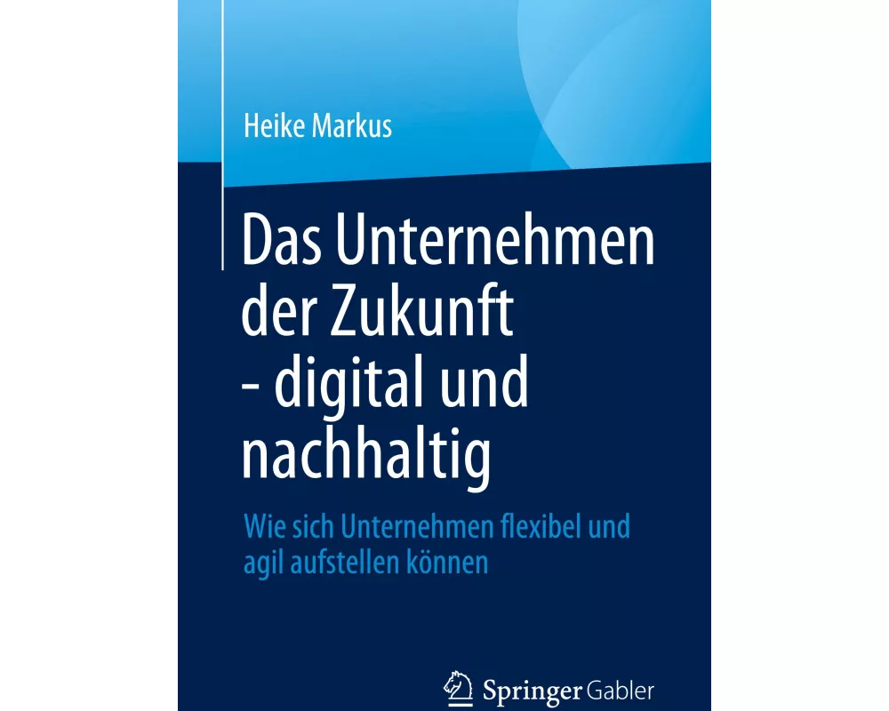 Das Unternehmen der Zukunft - digital und nachhaltig