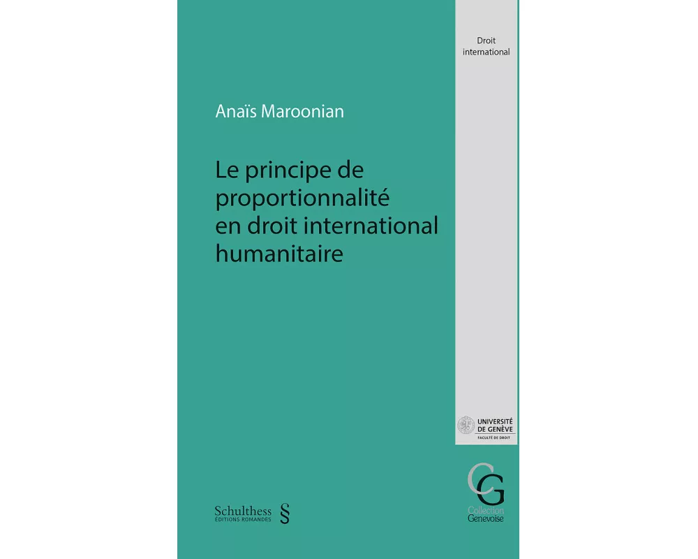 Le principe de proportionnalité en droit international humanitaire