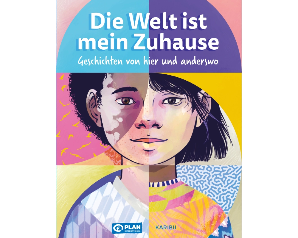 Die Welt ist mein Zuhause – Geschichten von hier und anderswo