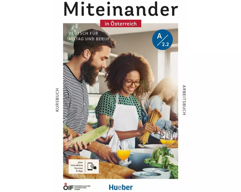 Miteinander in Österreich - Deutsch für Alltag und Beruf A2.2. Kurs- und Arbeitsbuch plus interaktive Version