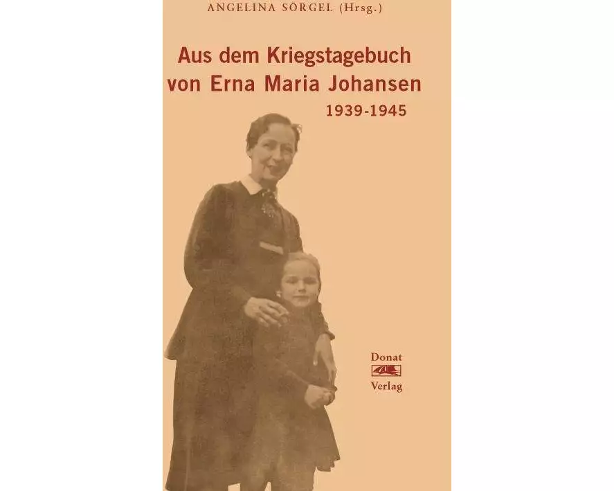Aus dem Kriegstagebuch von Erna Maria Johansen