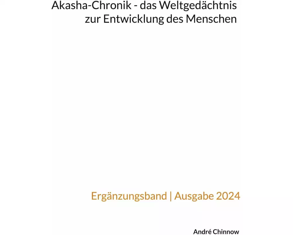 Akasha-Chronik - das Weltgedächtnis zur Entwicklung des Menschen