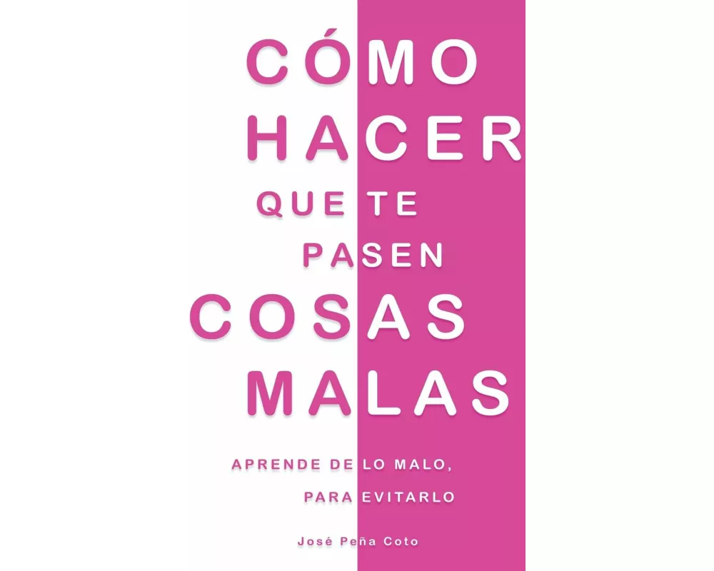 Cómo hacer que te pasen cosas malas