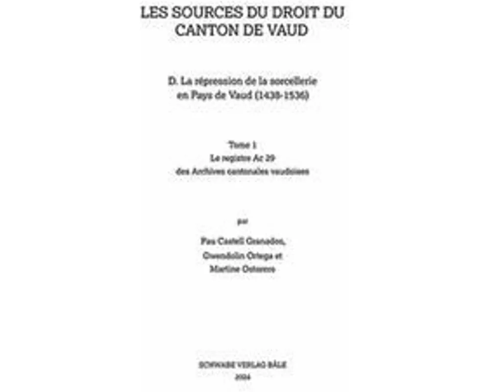 La répression de la sorcellerie en Pays de Vaud (1438-1536)