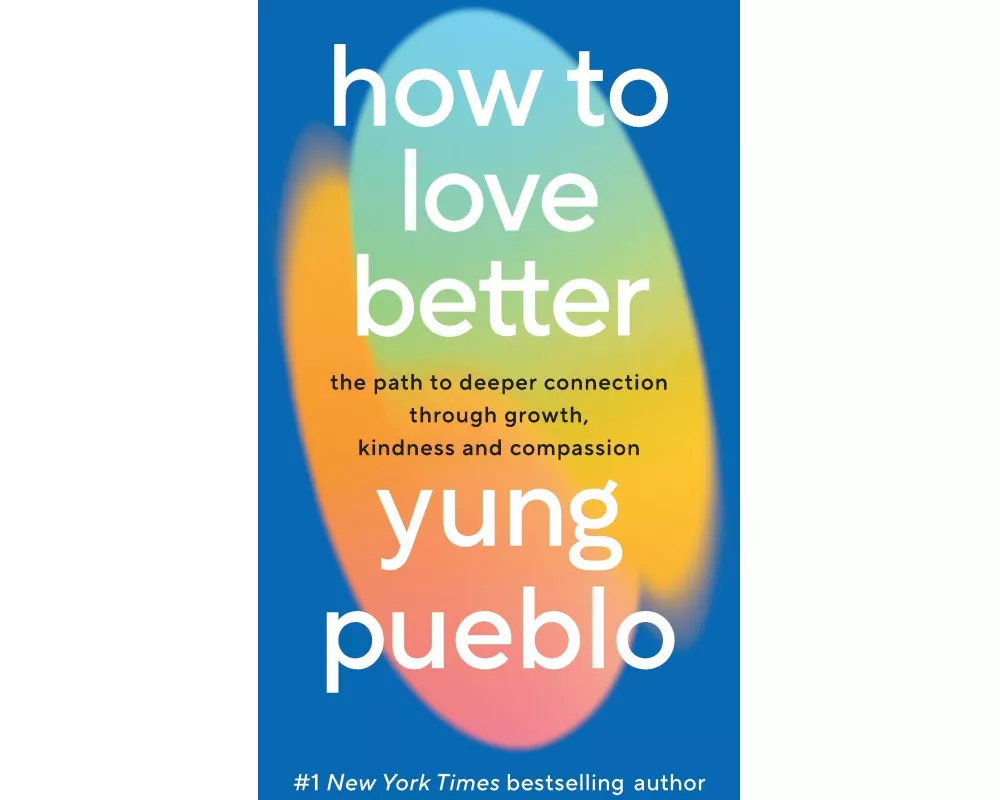 How To Love Better