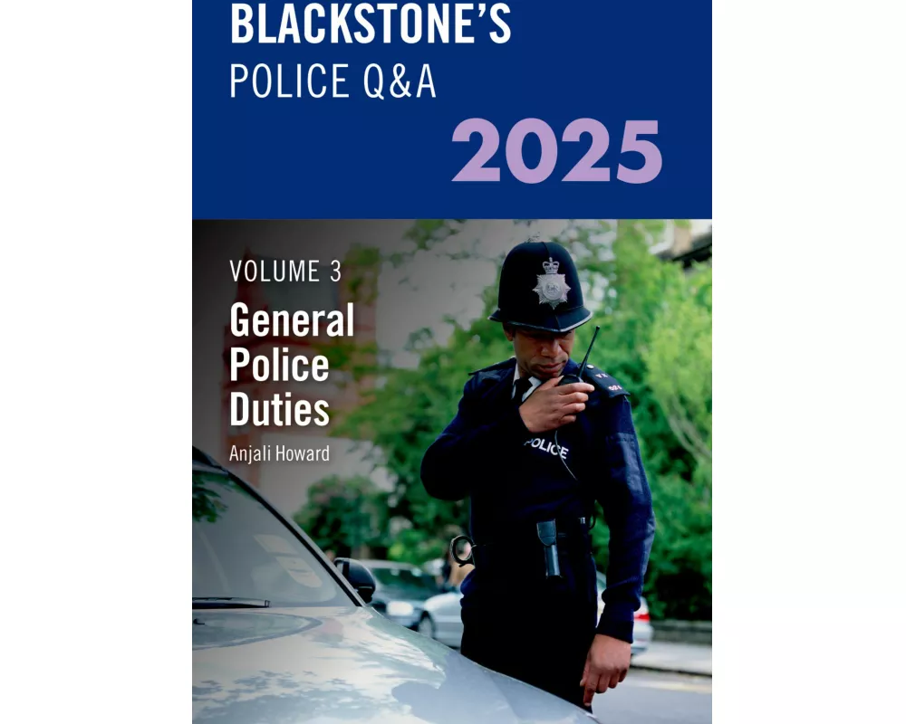 Blackstone's Police Q&A Volume 3: General Police Duties 2025