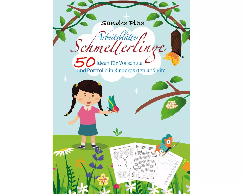 KitaFix-Kreativ: Arbeitsblätter Schmetterlinge (50 Ideen für Vorschule und Portfolio in Kindergarten und Kita)