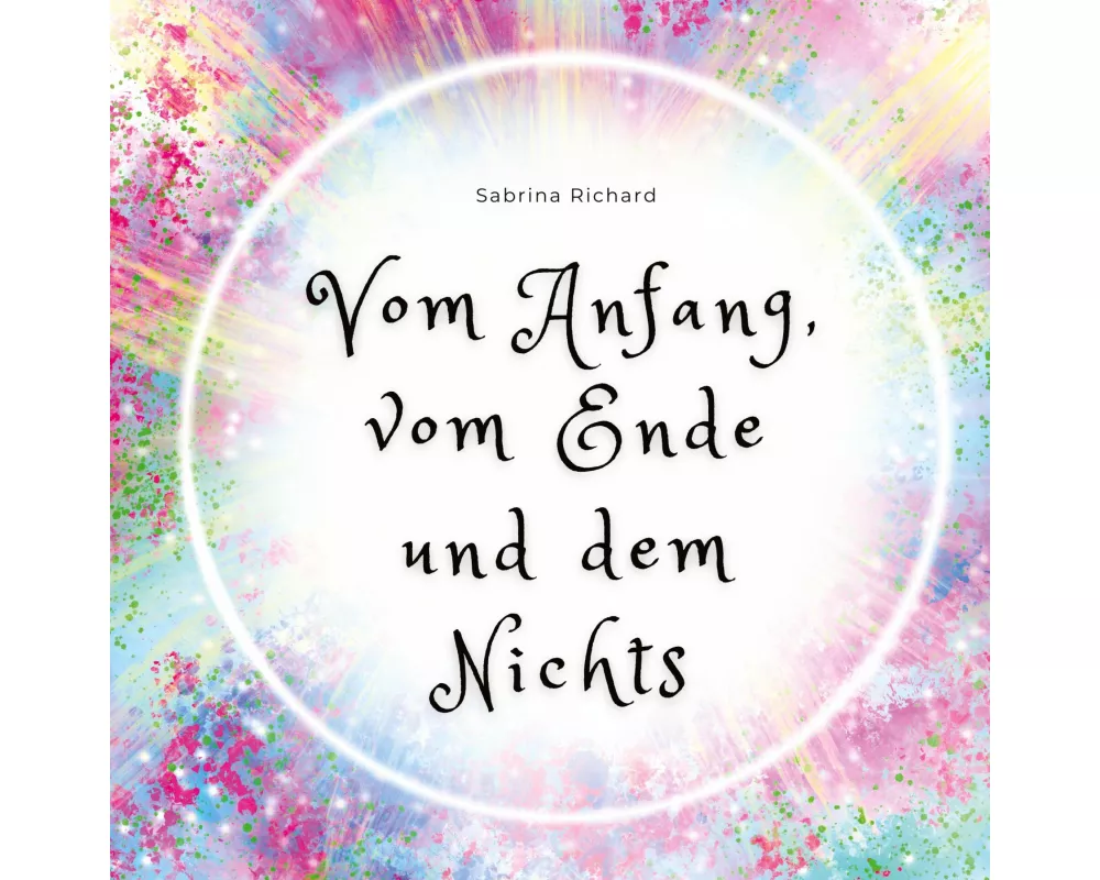 Vom Anfang, vom Ende und dem Nichts