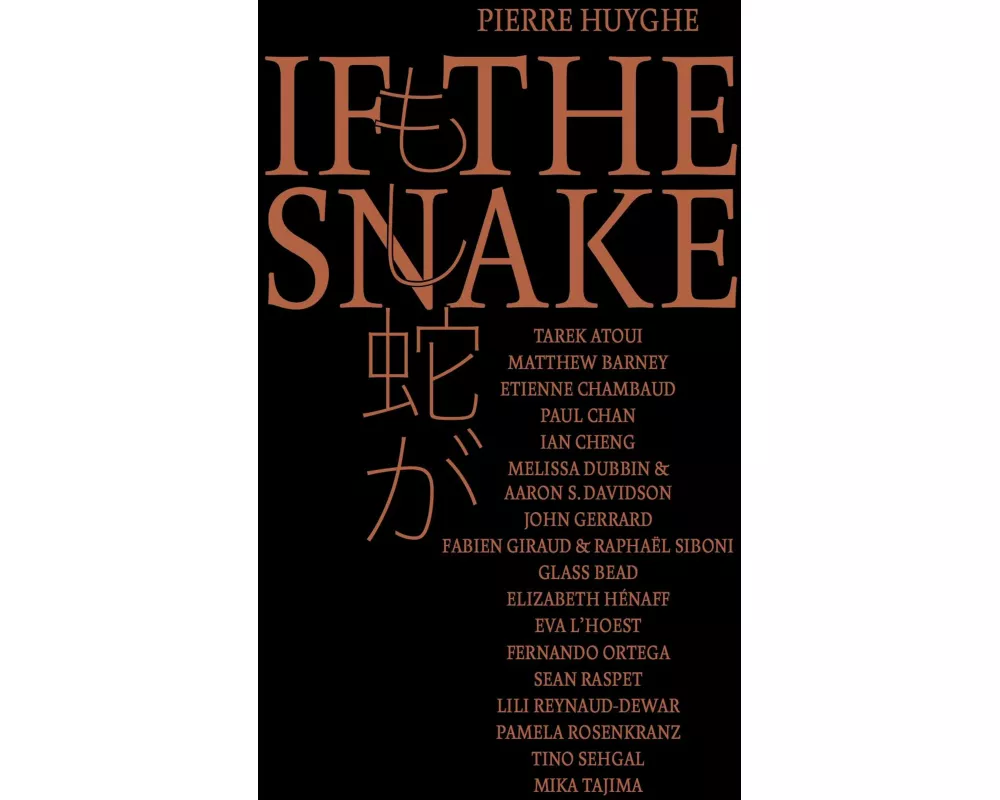 Pierre Huyghe. If the Snake