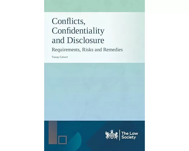 Conflicts, Confidentiality and Disclosure