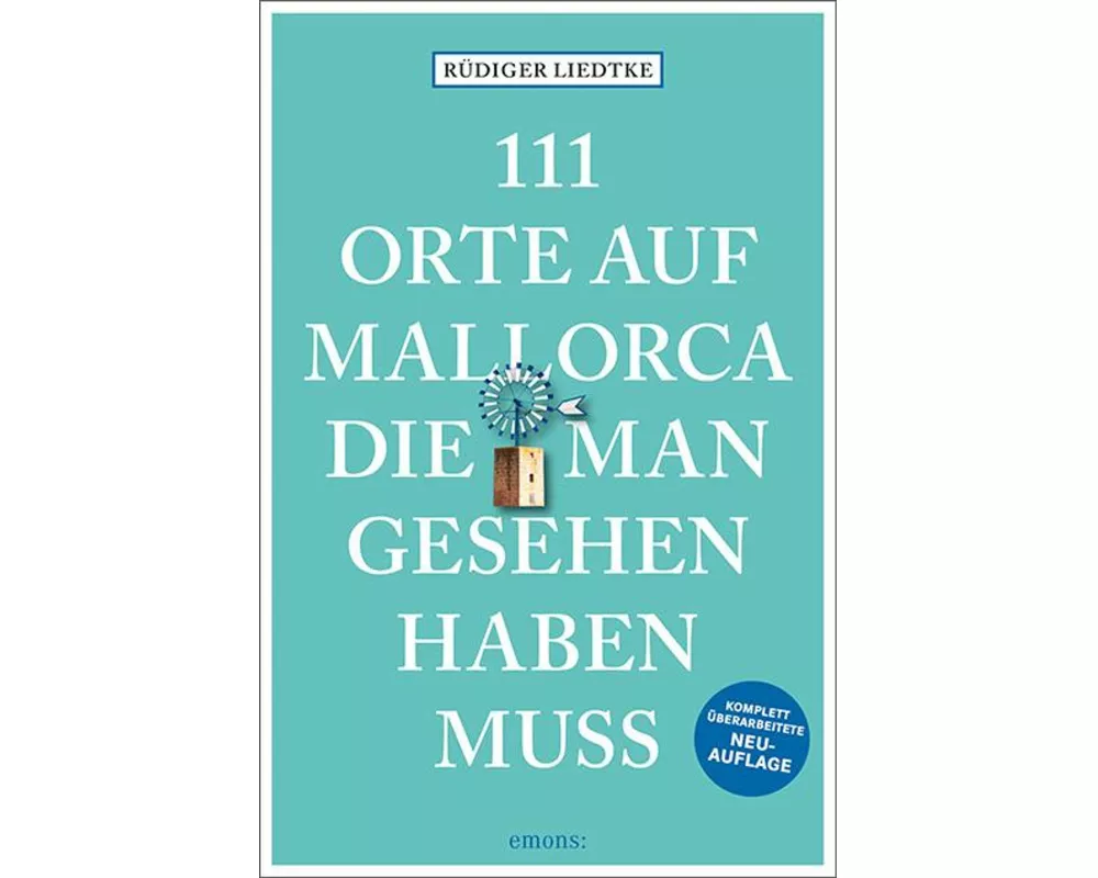111 Orte auf Mallorca die man gesehen haben muss