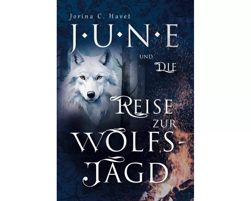June und die Reise zur Wolfsjagd (Band 1 der Romantasy - Reihe)