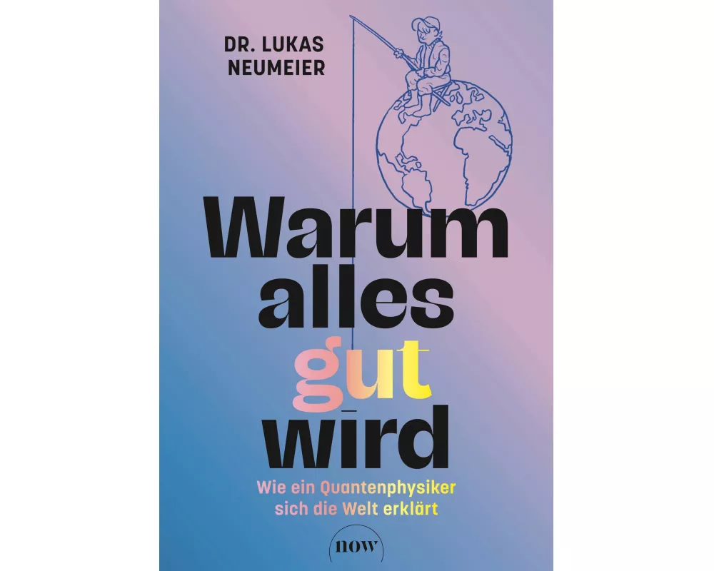 Warum alles gut wird