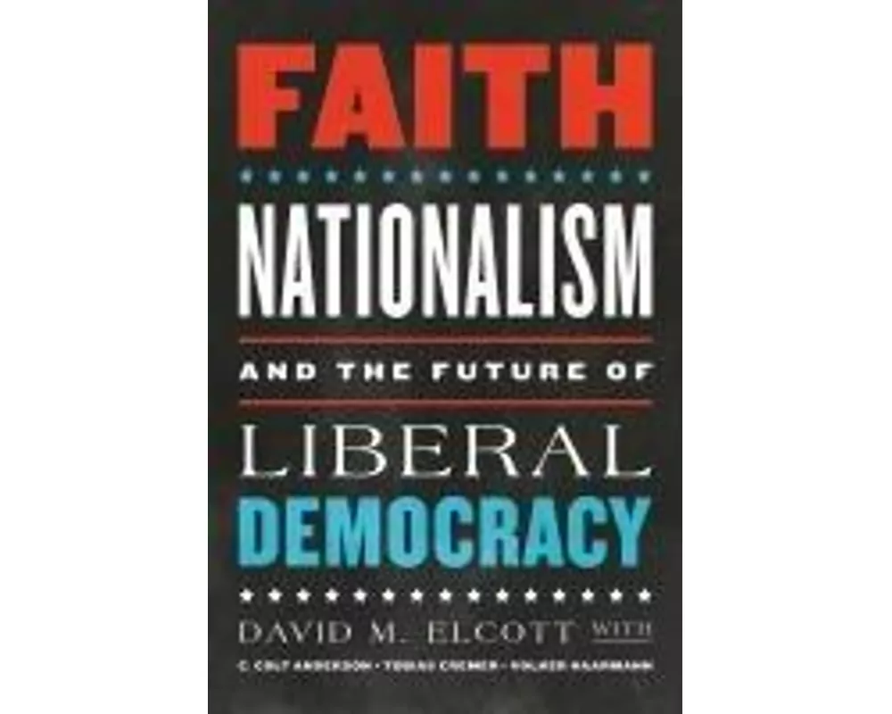 Faith, Nationalism, and the Future of Liberal Democracy