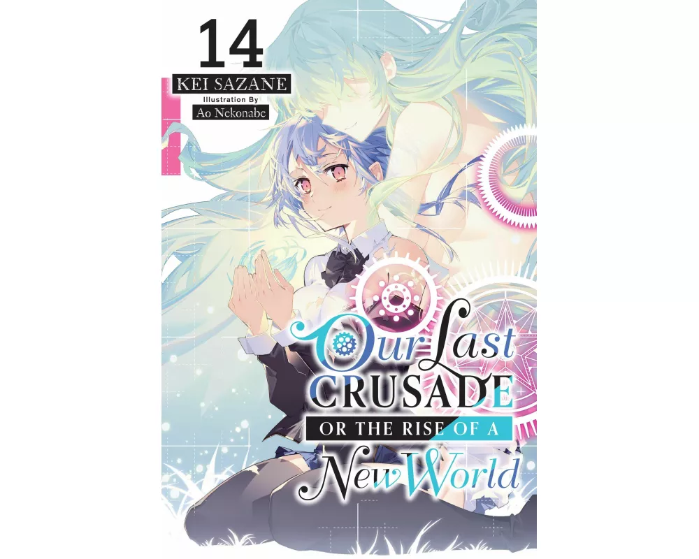 Our Last Crusade or the Rise of a New World, Vol. 14 (light novel)