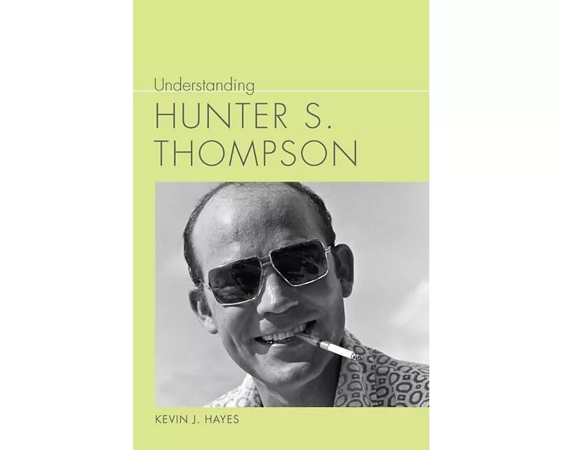 Understanding Hunter S. Thompson