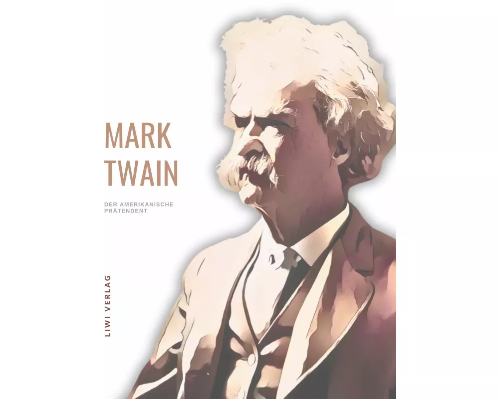 Mark Twain: Der amerikanische Prätendent. Vollständige Neuausgabe
