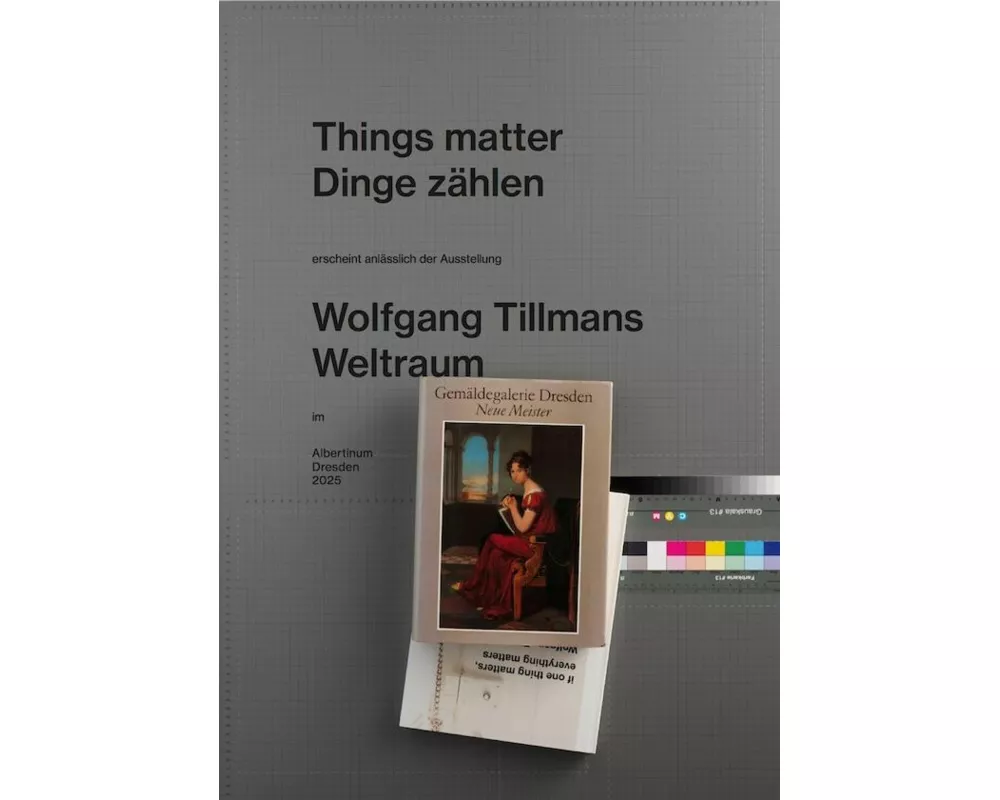 Wolfgang Tillmans. Things matter, Dinge zählen