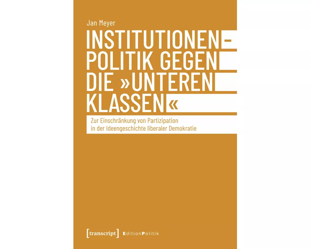 Institutionenpolitik gegen die 'unteren Klassen'