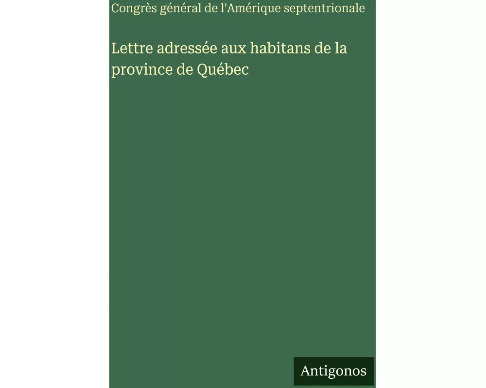 Lettre adressée aux habitans de la province de Québec
