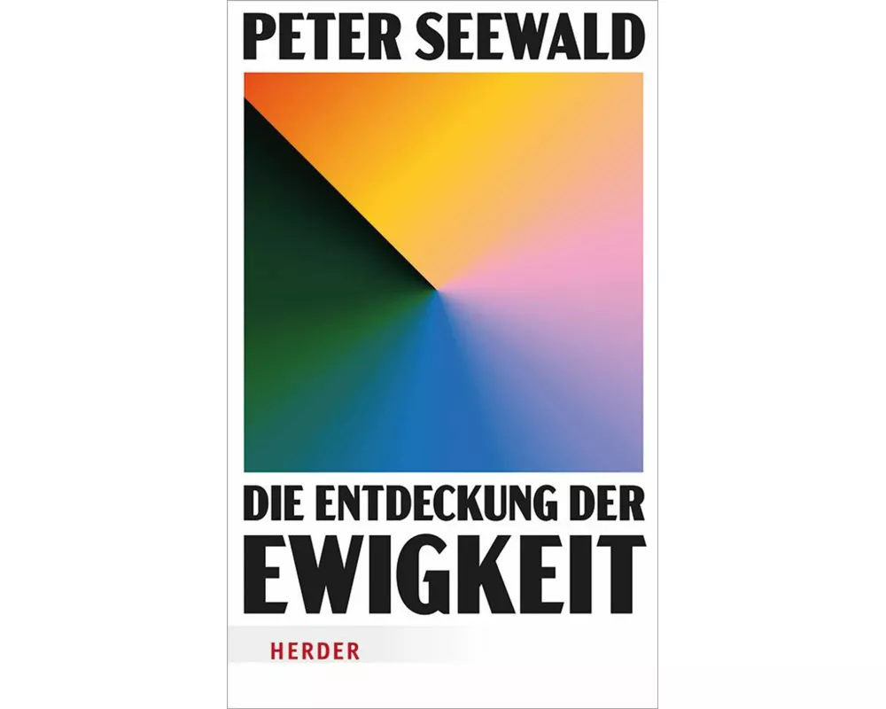 Die Entdeckung der Ewigkeit