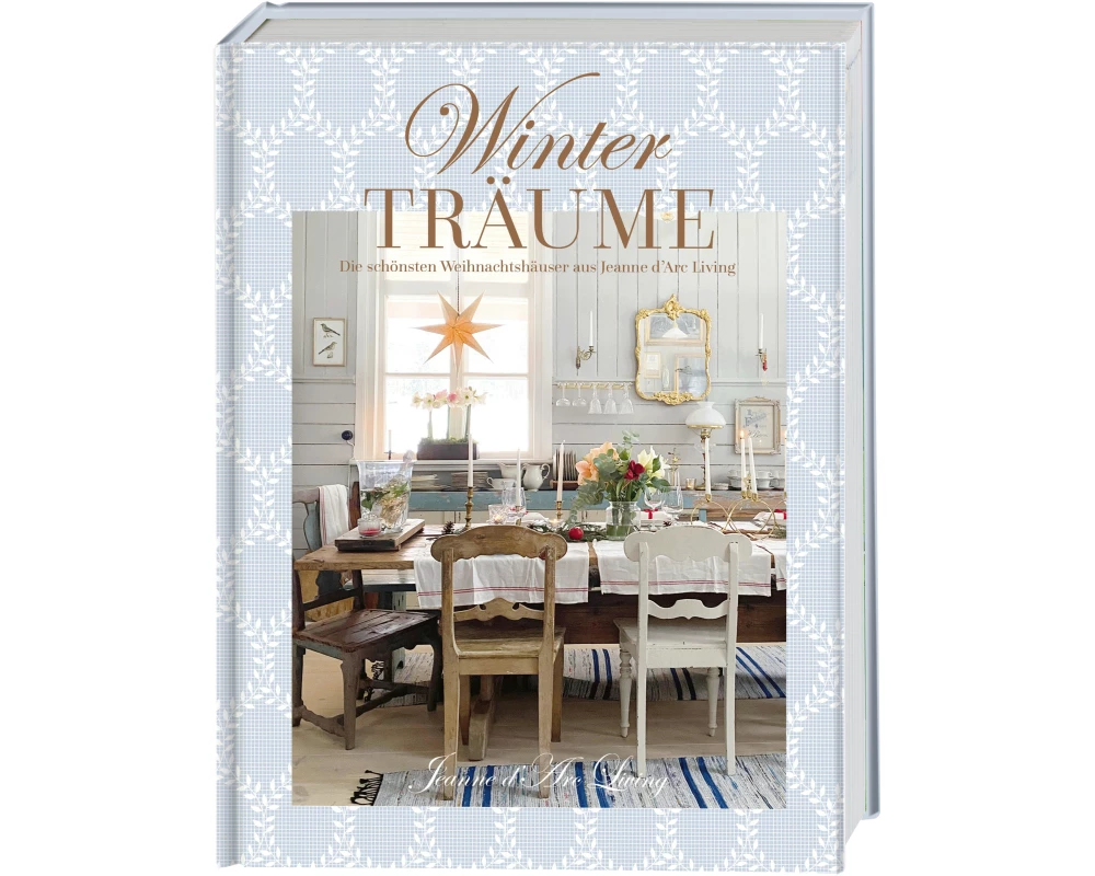 Winterträume. Die schönsten Weihnachtshäuser aus Jeanne d'Arc Living