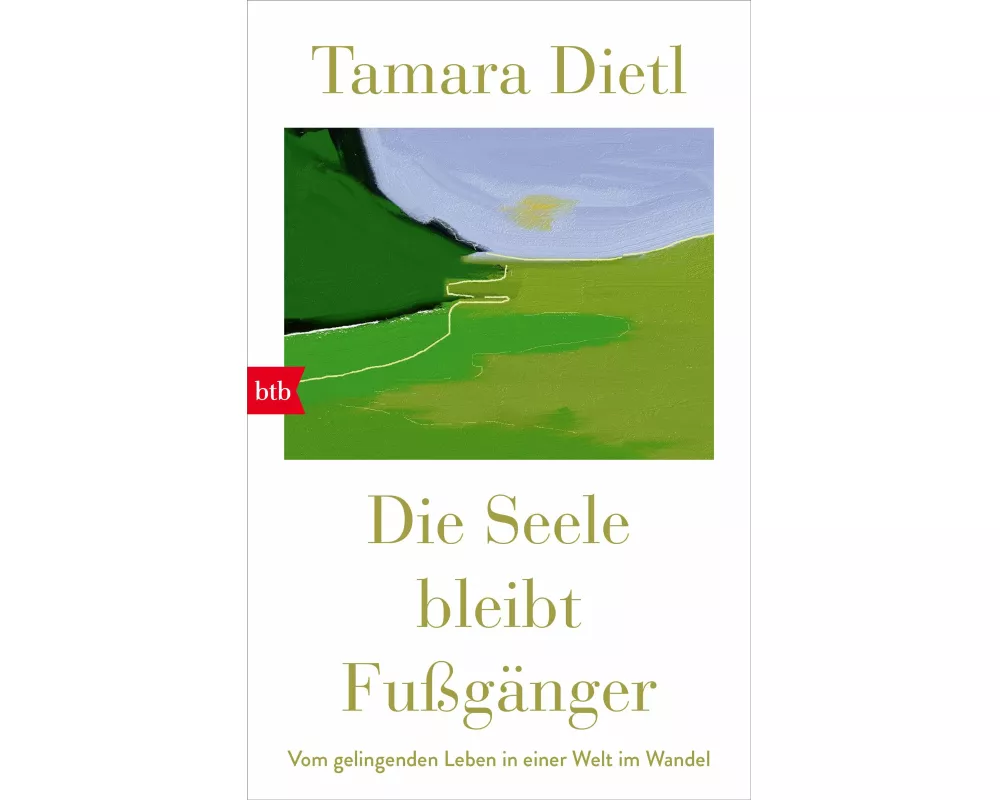 Die Seele bleibt Fußgänger