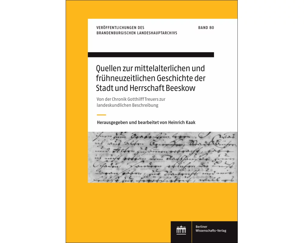 Quellen zur mittelalterlichen und frühneuzeitlichen Geschichte der Stadt und Herrschaft Beeskow
