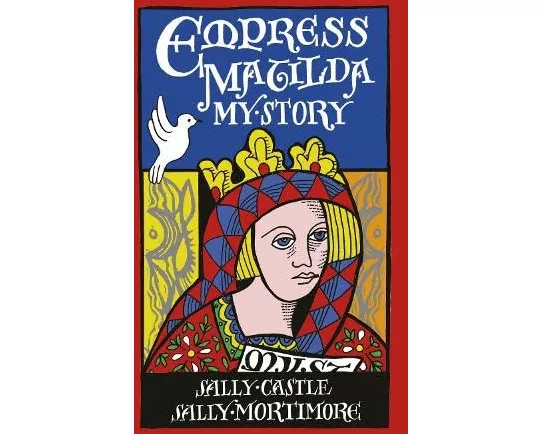 Empress Matilda: My Story