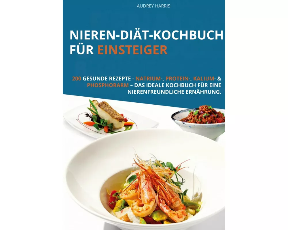 Nieren-Diät-Kochbuch für Einsteiger