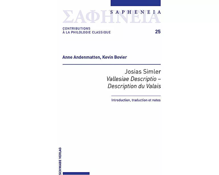 Josias Simler, Vallesiae Descriptio – Description du Valais