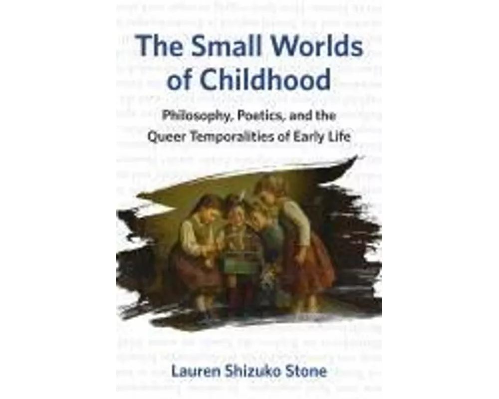 The Small Worlds of Childhood