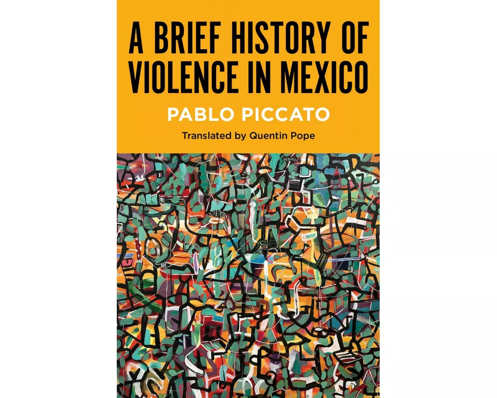 A Brief History of Violence in Mexico