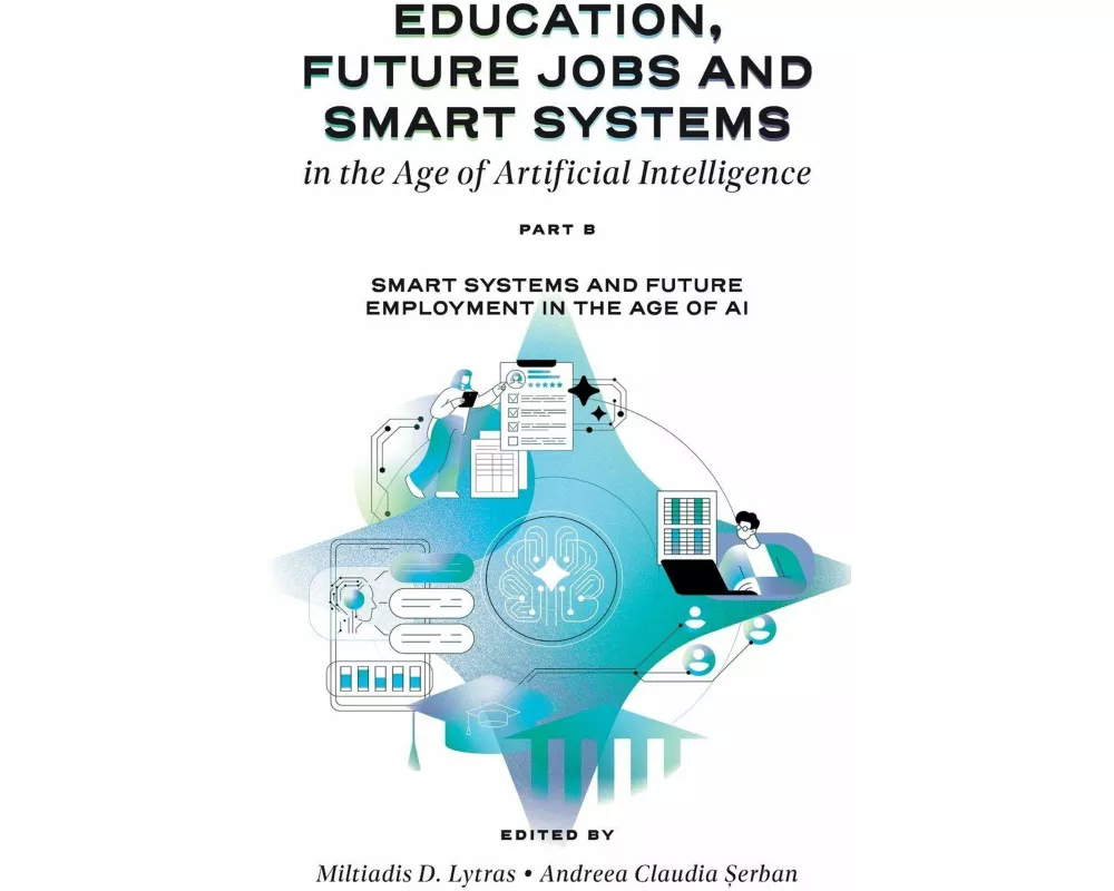 Education, Future Jobs and Smart Systems in the Age of Artificial Intelligence, Part B
