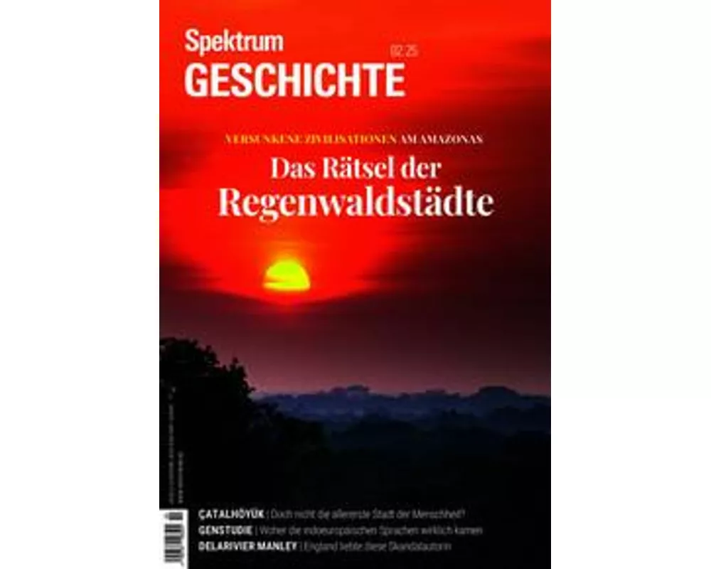 Spektrum Geschichte 2/2025 - Das Rätsel der Regenwaldstädte