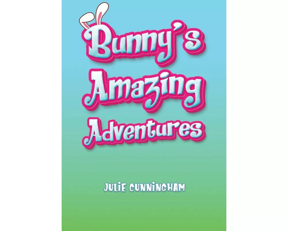 Bunny’s Amazing Adventures