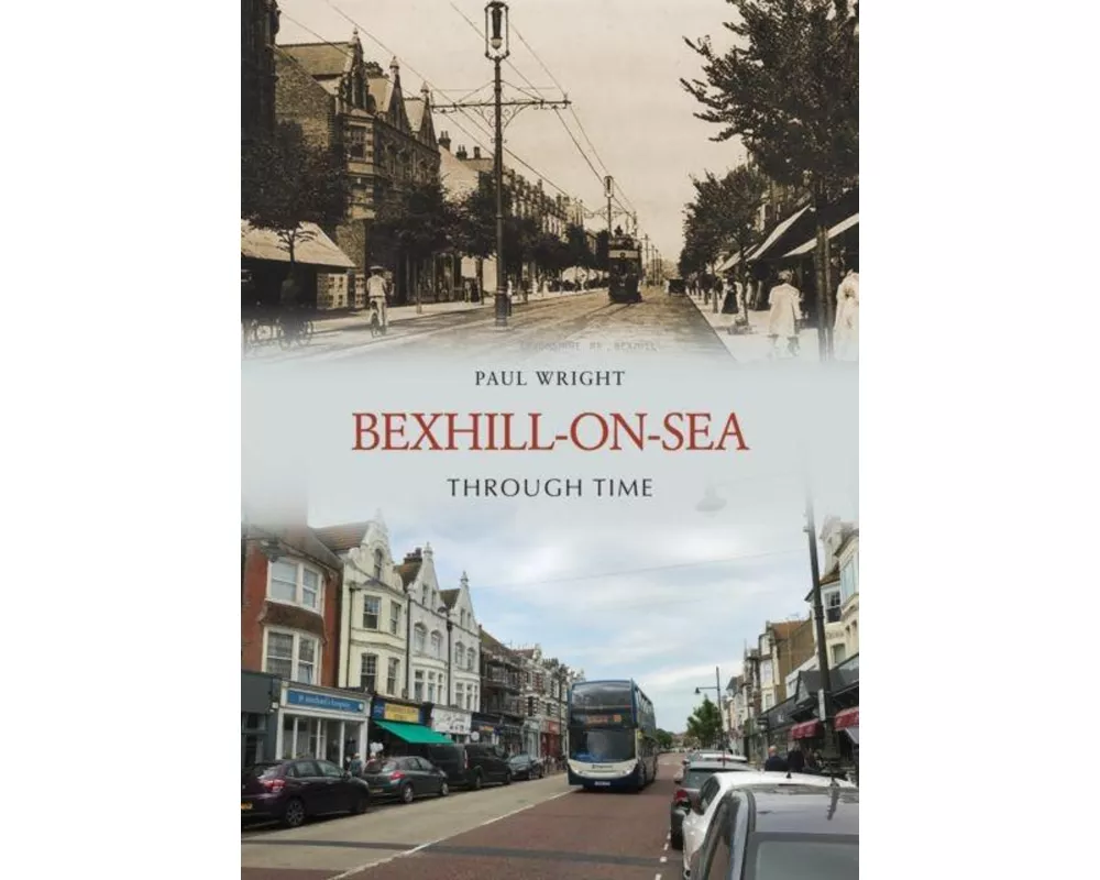 Bexhill-on-Sea Through Time