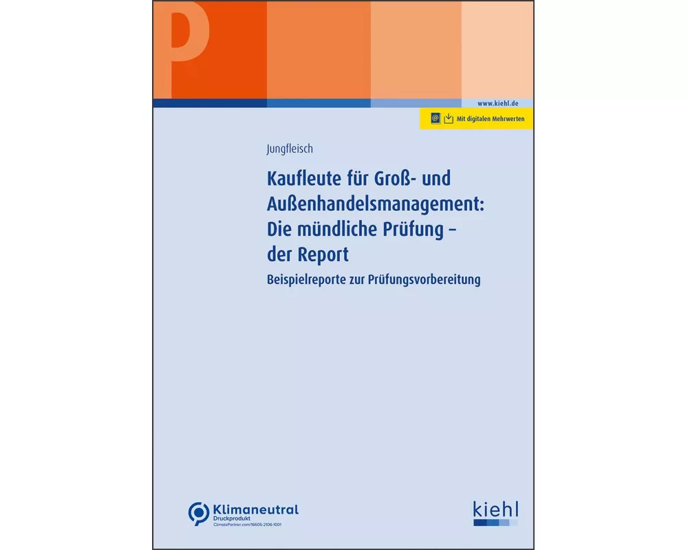 Kaufleute für Groß- und Außenhandelsmanagement: Die mündliche Prüfung - der Report