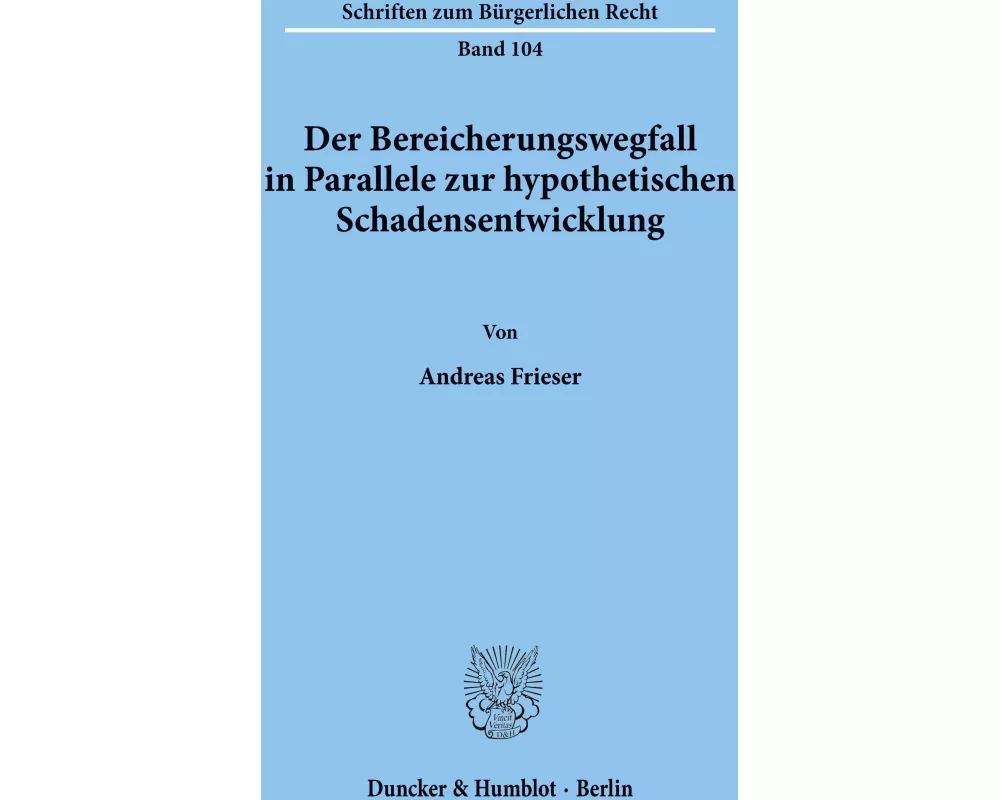 Der Bereicherungswegfall in Parallele zur hypothetischen Schadensentwicklung